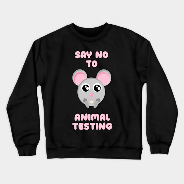 Say no to animal testing Crewneck Sweatshirt by Danielle